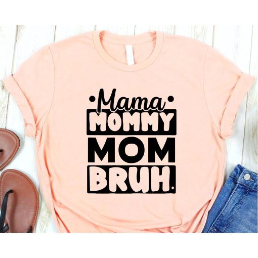 Mama Mommy Mom Bruh Design Mothers Day Idea Sarcastic Mom