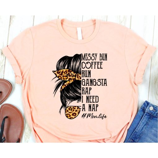 Leopard Skull Lady Mom Life Messy Bun Coffee Run Gangsta Rap T-Shirt, Women Shirt, Funny Mother Quote Shirt, Tee