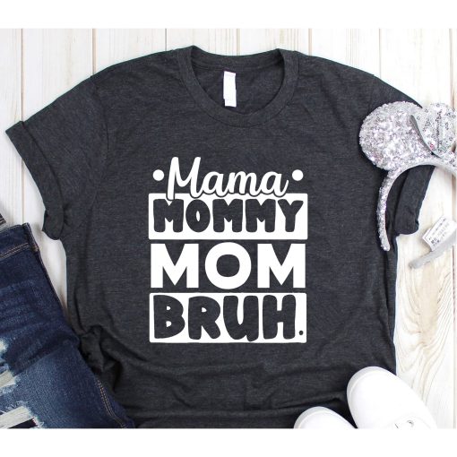 Mama Mommy Mom Bruh Design Mothers Day Idea Sarcastic Mom