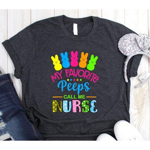 My Favorite Peep Call Me Nurse Happy Easter Day, My Favorite Peep Call Me Teacher T-Shirt Happy Easter Day Funny Easter Day Gift T Shirt