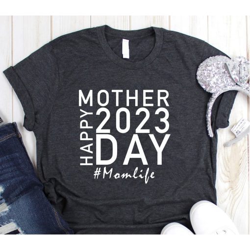 Happy Mother's Day 2023 Mom Life T-Shirt