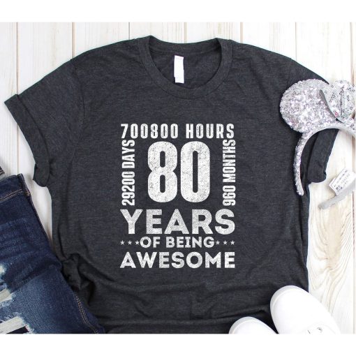 80th Birthday Hours Days Months 80 Years Old Bday T-Shirt