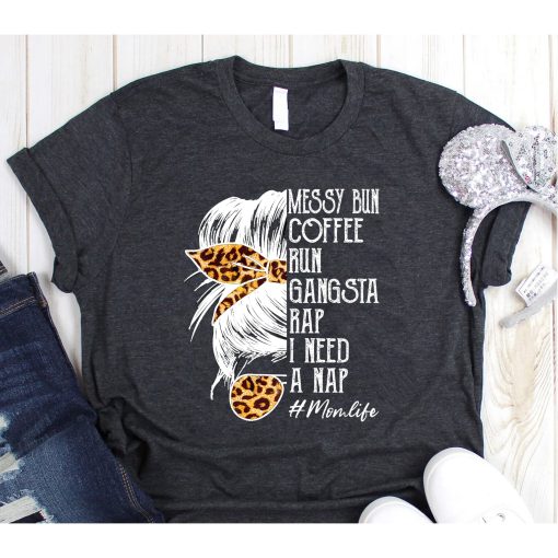 Leopard Skull Lady Mom Life Messy Bun Coffee Run Gangsta Rap T-Shirt, Women Shirt, Funny Mother Quote Shirt, Tee