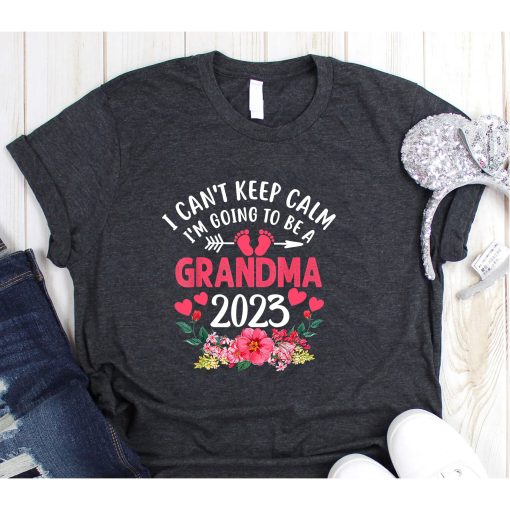 I Can't Keep Calm I'm Going To Be a Grandma, Baby Announcement Shirt, Promoted To Grandma Shirt, Grandma Tshirt