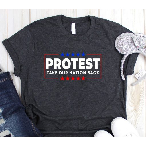 Protest - Take Our Nation Back Trump 2024 Election Pro Trump T-Shirt