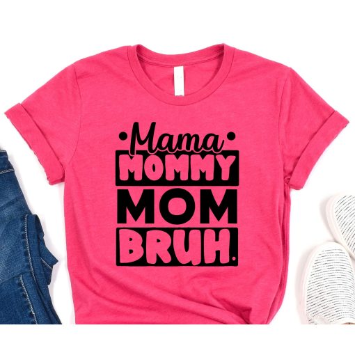 Mama Mommy Mom Bruh Design Mothers Day Idea Sarcastic Mom