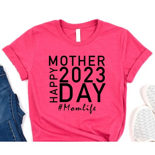 Happy Mother's Day 2023 Mom Life T-Shirt