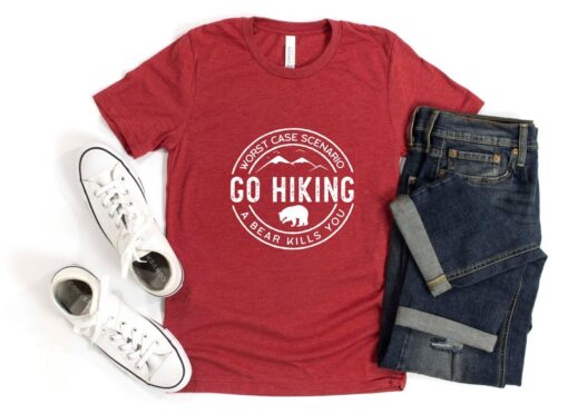 Hiking Shirt, Go Hiking Bear Kills You, Mountain Shirt, Adventure Shirt, Travel Shirt