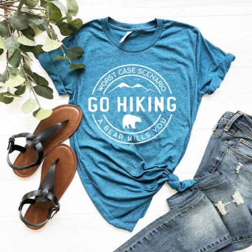 Hiking Shirt, Camping Shirt, Go Hiking Bear Kills You, Mountain Shirt, Adventure Shirt, Travel Shirt, Outdoor Shirt