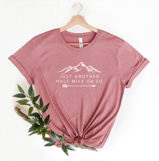 Hiking Shirt, Just Another Half Mile or So, Hiking Lover Gift Shirt