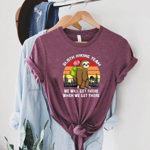 Sloth Hiking T-Shirt, Sloth Shirt, Sloth Hiking Team We Will Get There When