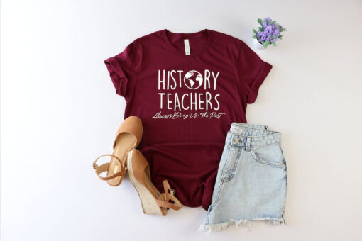 History teachers shirt, History teacher shirt, teacher shirt, teacher appreciation, history teacher