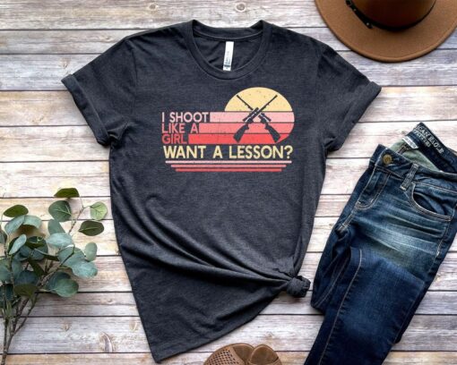 I Shoot Like a Girl Try To Keep Up Hunting Rifle Shirt