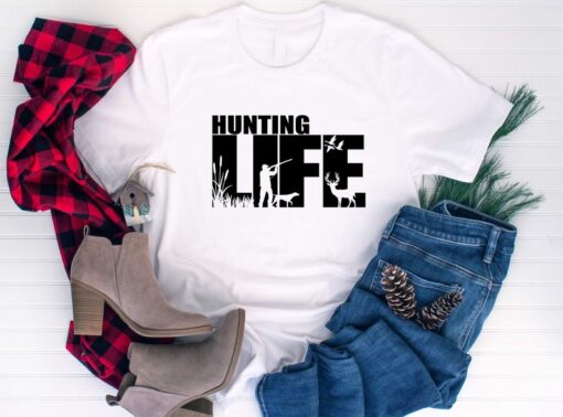 Hunting Life You Shirt, Deer Hunting T-shirt, American Hunter Shirt