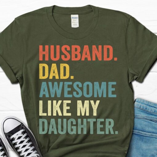 Husband Dad Awesome Like My Daughter Shirt, Father's Day Gift for Man, Papa Men's Gifts for Him