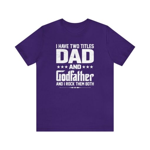 I Have Two Titles Dad and Godfather Shirt, Father's Day Godfather Tshirt, Funny Godfather Gift Tee