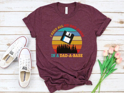 I Keep All My Dad Jokes In A Dad-a-base Shirt, New Dad Shirt, Dad Shirt, Daddy Shirt, Father's Day Shirt, Best Dad shirt