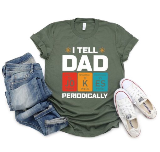 I Tell Dad Jokes Shirt, Fathers Day Shirt, I Tell Dad Jokes Periodically, Dad Jokes Shirt, Daddy Shirt