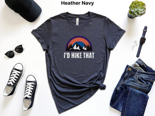 I'd Hike That Mountains Hiking Shirt Hiking Gifts Men