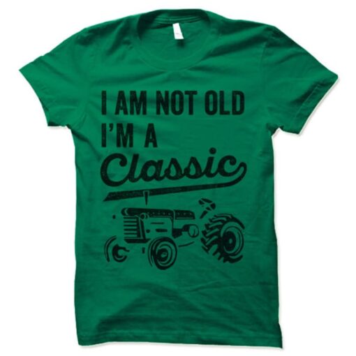 I'm Not Old I'm A Classic Tractor T Shirt, Funny Father's Day Gift, Old Retired Farmer T Shirt