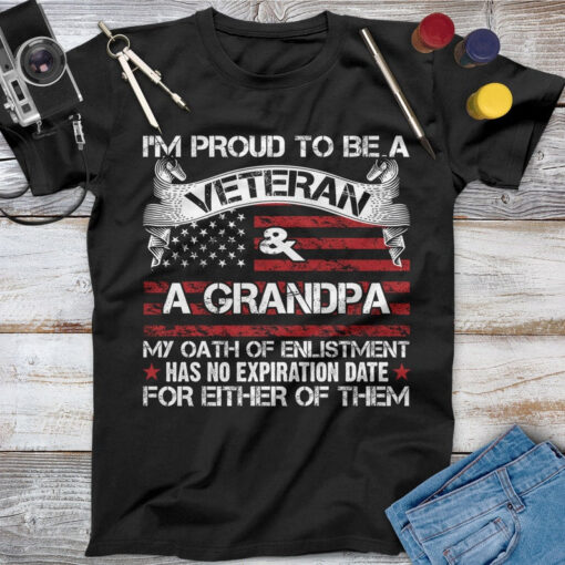 I'm Proud To Be A Veteran And A Grandpa Veteran Shirt, Memorial Day, Independence Day, Veterans Gift, Army Veteran