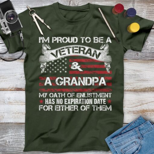 I'm Proud To Be A Veteran And A Grandpa Veteran Shirt, Memorial Day, Independence Day, Veterans Gift, Army Veteran