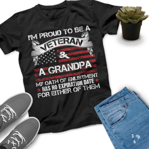 I'm Proud To Be A Veteran And A Grandpa Veteran Shirt, Memorial Day, Independence Day, Veterans Gift, Army Veteran