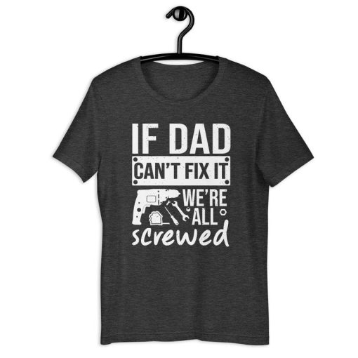 If Dad Can't Fix It We're All Screwed | Funny Fathers Day Gift For Grandpa