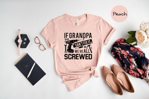 If Grandpa Can't Fix It We're Screwed, If Grandpa Can't Fix It, We Are All Screwed Shirt, Grandpa Shirt