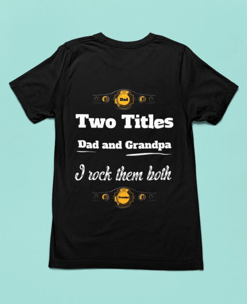 I have two titles shirt, I rock them both, grateful dad shirt, grandpappy shirt, papas, being a papa, fathers day gift