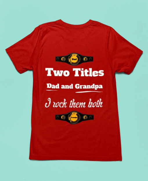 I have two titles shirt, I rock them both, grateful dad shirt, grandpappy shirt, papas, being a papa, fathers day gift