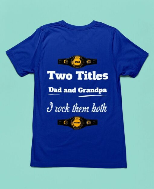 I have two titles shirt, I rock them both, grateful dad shirt, grandpappy shirt, papas, being a papa, fathers day gift