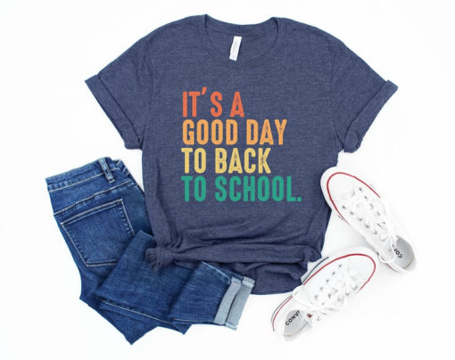 It's A Good Day To Back To School T-shirt, Back to School Teacher Shirt