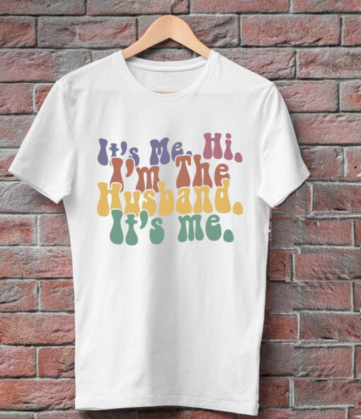 I'm the Husband, It's Me Shirt, Gift For Husband, Dad shirt, Father's Day Gift