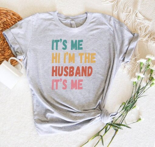 It's Me Hi I'm The Husband It's Me Shirt, Groovy Husband Gift Shirt For Father Day