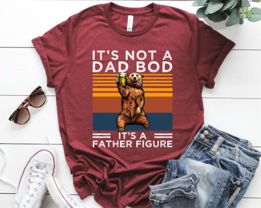 It's Not A Dad Bod It's A Father Figure Shirt, Dad Shirt, Father's Day T Shirt