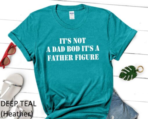 It's Not A Dad Bod It's A Father Figure Shirt, Fathers Day Shirt, Father Figure Tee, Dad Bod Shirt, It's Not Dad Bod