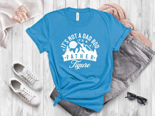 It's Not A Dad Bod It's A Father Figure, Father Figure Shirt, Mens It's Not A Dad Bod It's A Father Figure T Shirt