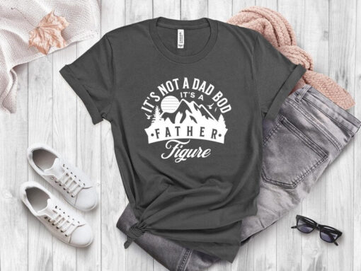 It's Not A Dad Bod It's A Father Figure, Father Figure Shirt, Mens It's Not A Dad Bod It's A Father Figure T Shirt