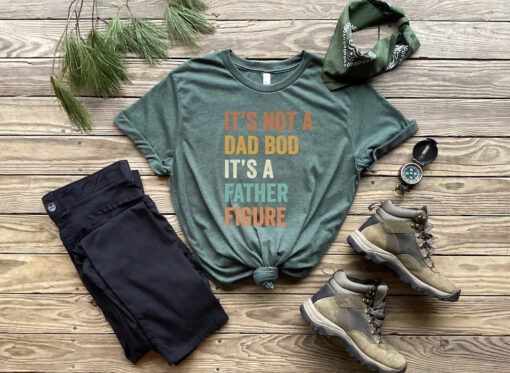 It's Not A Dad Bod It's A Father Figure, New Dad Shirt, Dad Shirt, Father Figure Shirt, Daddy Shirt, Father's Day Shirt