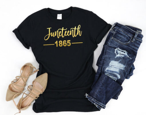 Juneteenth 1865 Shirt, Juneteenth T Shirt, Black Power Shirt, 1865 Freedom Shirt, 1865 Shirt