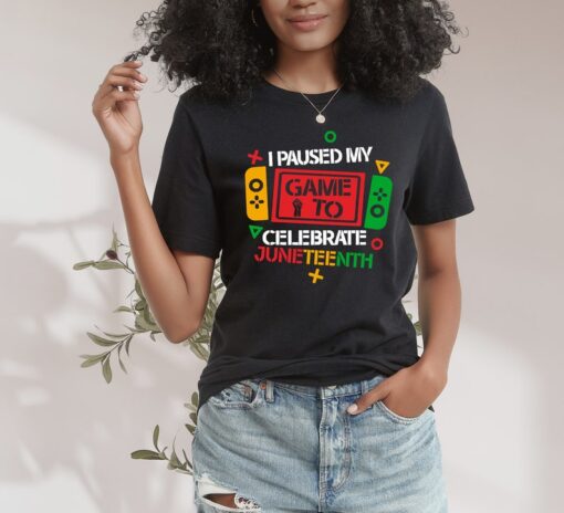 Juneteenth Shirt, I Paused My Game To Celebrate Juneteenth Shirt, 1865 Juneteenth Shirt, Juneteenth Shirt