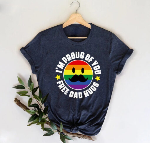 LGBTQ Ally Shirt, Free Dad Hugs Shirt,I'm Proud Of You Shirt,LGBTQ Pride Ally Tee,Supportive Dad Shirt,Gift For Dad