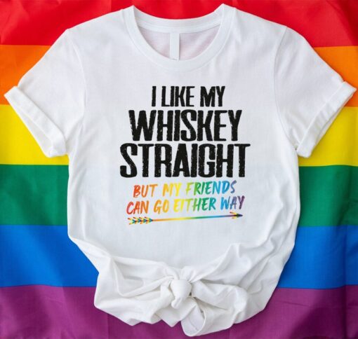 LGBTQ Ally Shirt, I Like My Whiskey Straight Shirt,But My Friends Can Go Either Way Tee,LGBT Pride Shirt