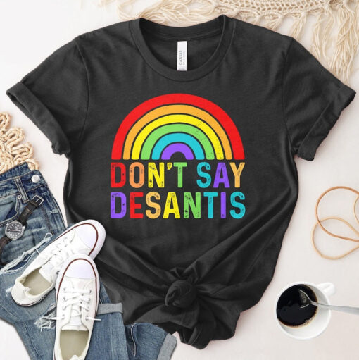 Don't Say Desantis Shirt, LGBT Pride T-Shirt