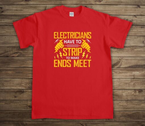 Lineman Dad Shirt, Electricians Have To Strip, Electrician Dad Shirt, Electrician Gift, Lineworker Shirt