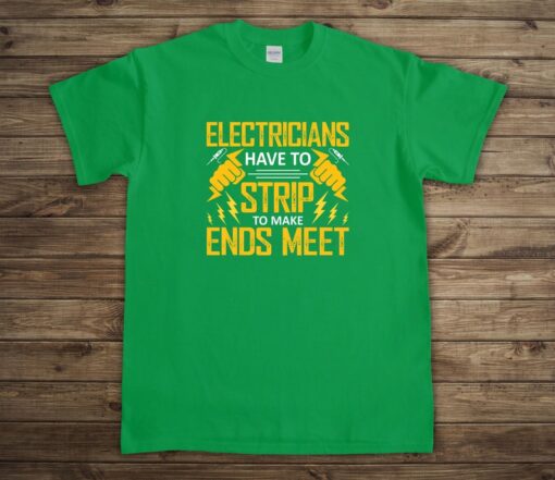 Lineman Dad Shirt, Electricians Have To Strip, Electrician Dad Shirt, Electrician Gift, Lineworker Shirt