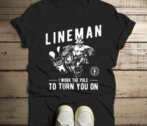 Lineman Dad Shirt, Men's Funny Lineman T-Shirt Work The Pole Shirt Turn You One Line Man Tee