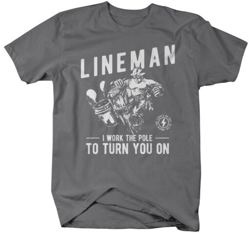 Lineman Dad Shirt, Men's Funny Lineman T-Shirt Work The Pole Shirt Turn You One Line Man Tee