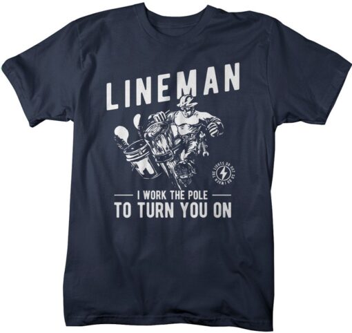 Lineman Dad Shirt, Men's Funny Lineman T-Shirt Work The Pole Shirt Turn You One Line Man Tee